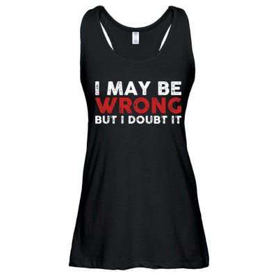 Funny Sarcastic I May Be Wrong But I Doubt It Ladies Essential Flowy Tank