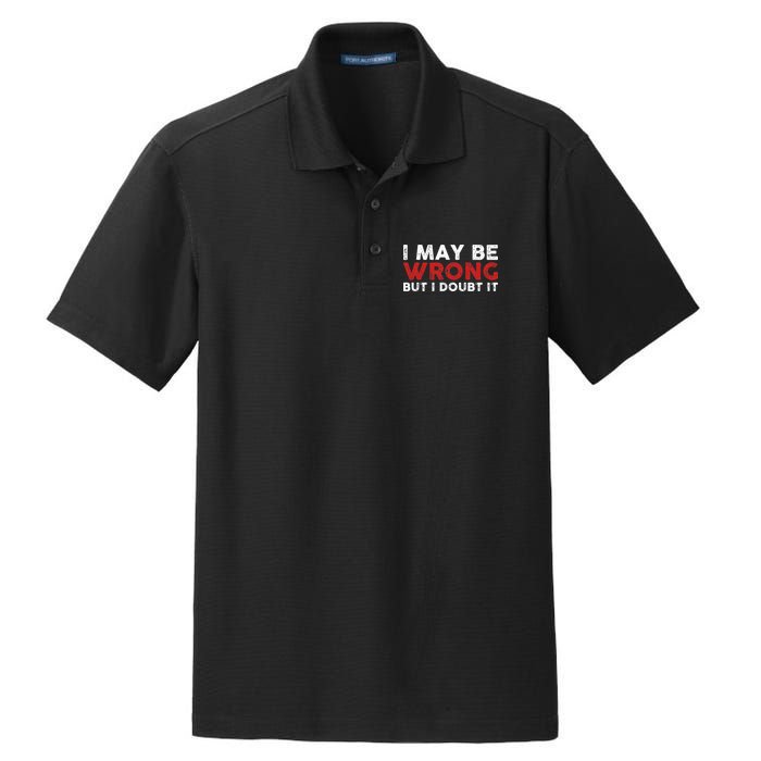 Funny Sarcastic I May Be Wrong But I Doubt It Dry Zone Grid Polo