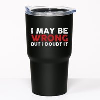 Funny Sarcastic I May Be Wrong But I Doubt It Tumbler