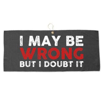 Funny Sarcastic I May Be Wrong But I Doubt It Large Microfiber Waffle Golf Towel