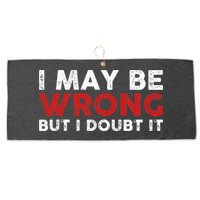 Funny Sarcastic I May Be Wrong But I Doubt It Large Microfiber Waffle Golf Towel