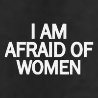 Funny Saying IM Afraid Of Women 7 Panel Mesh Trucker Snapback Hat