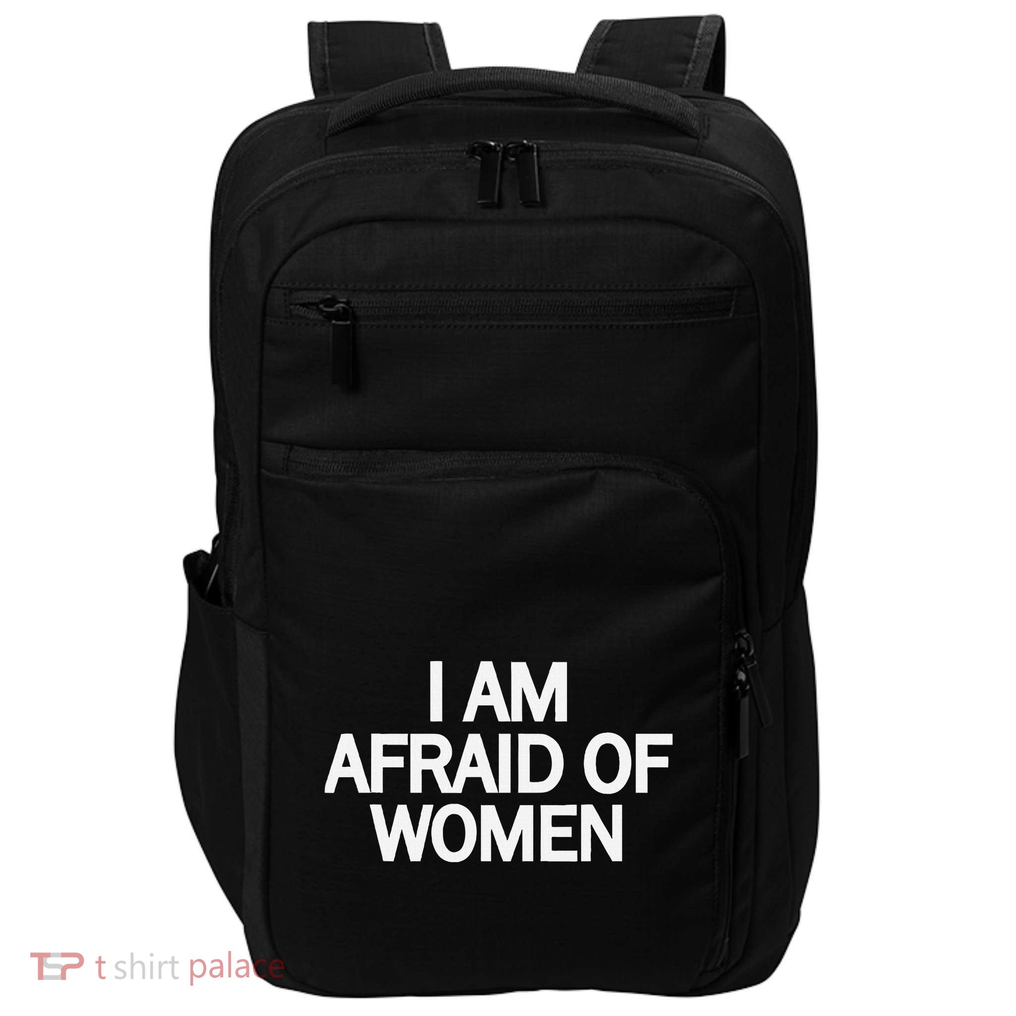 Funny Saying IM Afraid Of Women Impact Tech Backpack