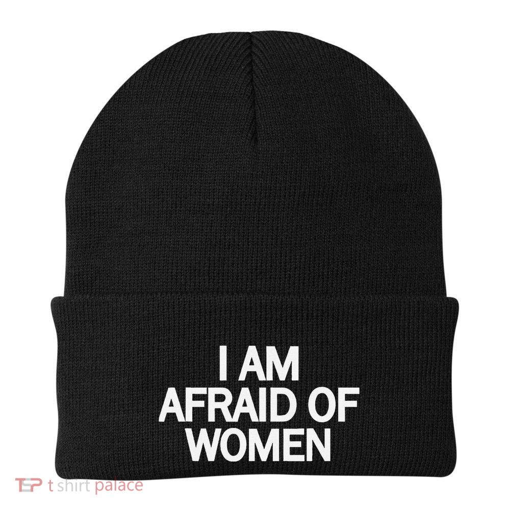 Funny Saying IM Afraid Of Women Beanie