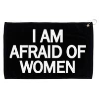 Funny Saying IM Afraid Of Women Grommeted Golf Towel