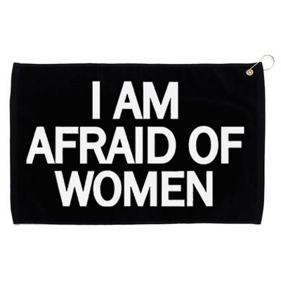 Funny Saying IM Afraid Of Women Grommeted Golf Towel