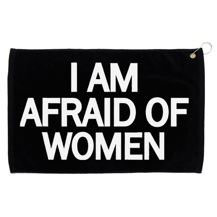 Funny Saying IM Afraid Of Women Grommeted Golf Towel