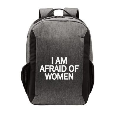 Funny Saying IM Afraid Of Women Vector Backpack