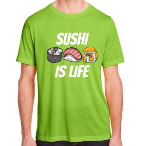 Funny Sushi Is Life Food Lover Gift Adult ChromaSoft Performance T-Shirt