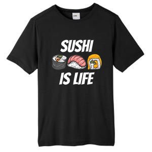 Funny Sushi Is Life Food Lover Gift Tall Fusion ChromaSoft Performance T-Shirt