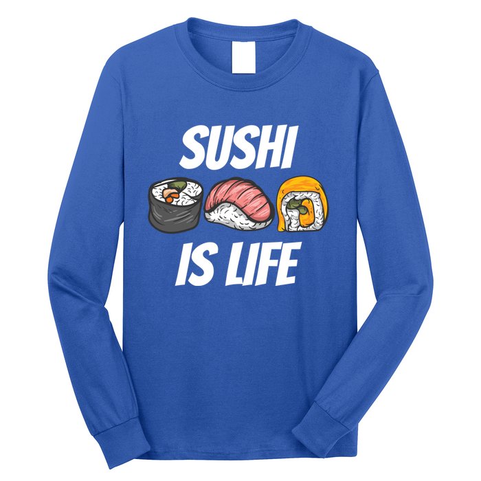 Funny Sushi Is Life Food Lover Gift Long Sleeve Shirt