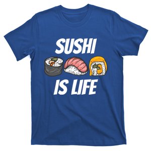 Funny Sushi Is Life Food Lover Gift T-Shirt