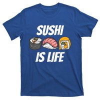 Funny Sushi Is Life Food Lover Gift T-Shirt