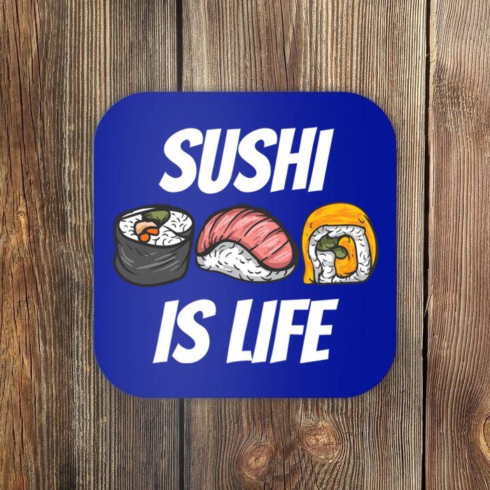 Funny Sushi Is Life Food Lover Gift Coaster