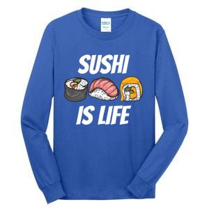 Funny Sushi Is Life Food Lover Gift Tall Long Sleeve T-Shirt