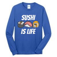 Funny Sushi Is Life Food Lover Gift Tall Long Sleeve T-Shirt