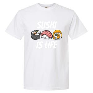 Funny Sushi Is Life Food Lover Gift Garment-Dyed Heavyweight T-Shirt