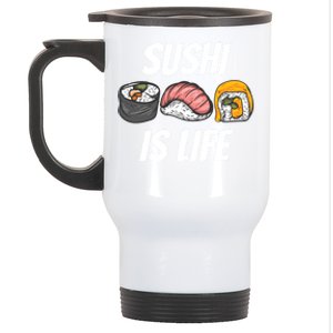 Funny Sushi Is Life Food Lover Gift Stainless Steel Travel Mug