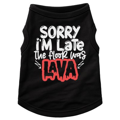 Funny Sorry I'm Late The Floor Was Lava Teacher Gift Doggie Tank