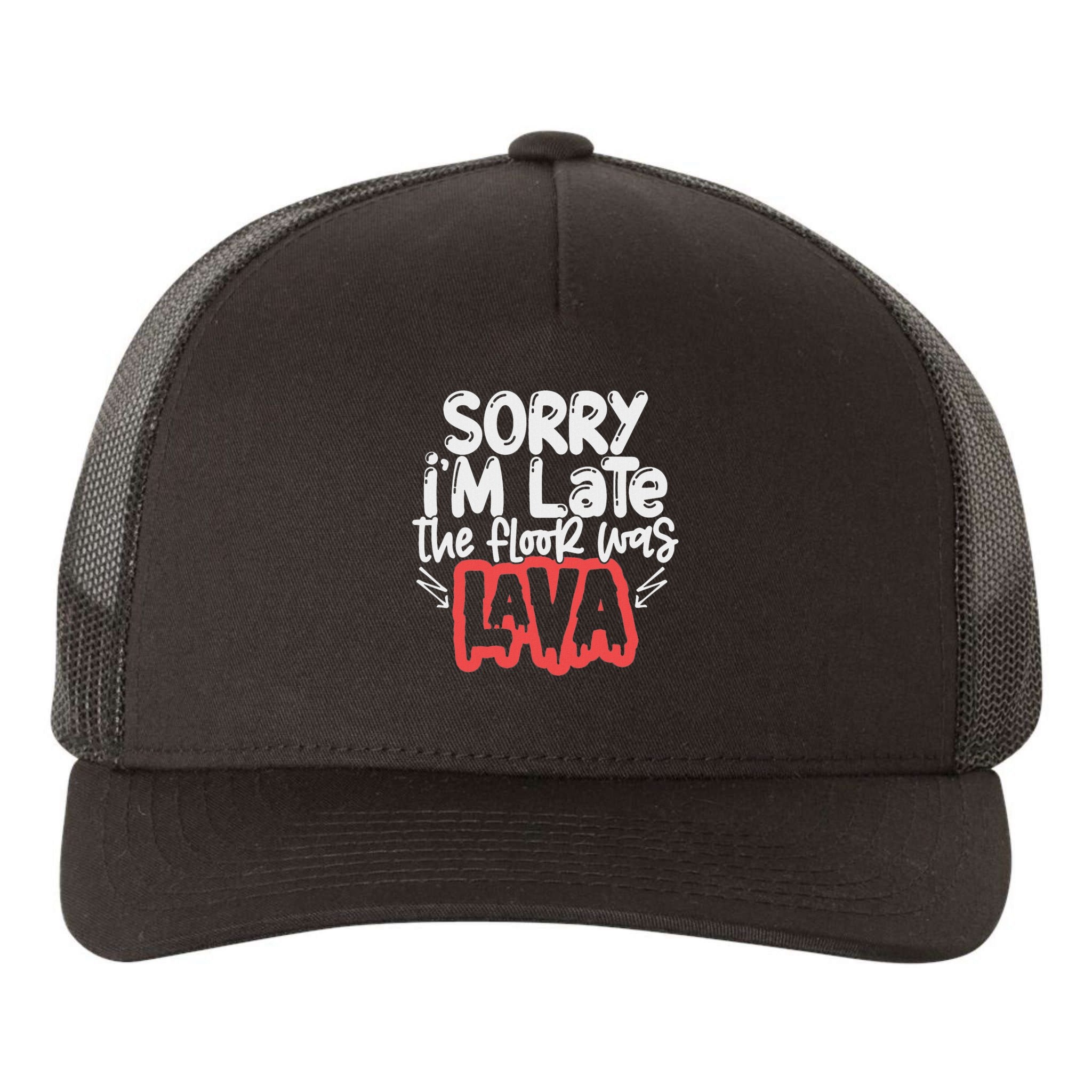 Funny Sorry I'm Late The Floor Was Lava Teacher Gift Yupoong Adult 5-Panel Trucker Hat