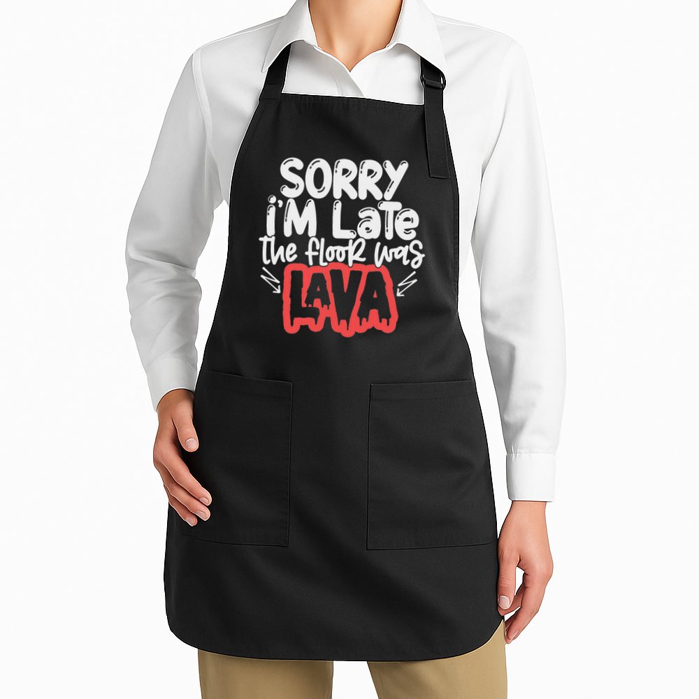 Funny Sorry I'm Late The Floor Was Lava Teacher Gift Apron