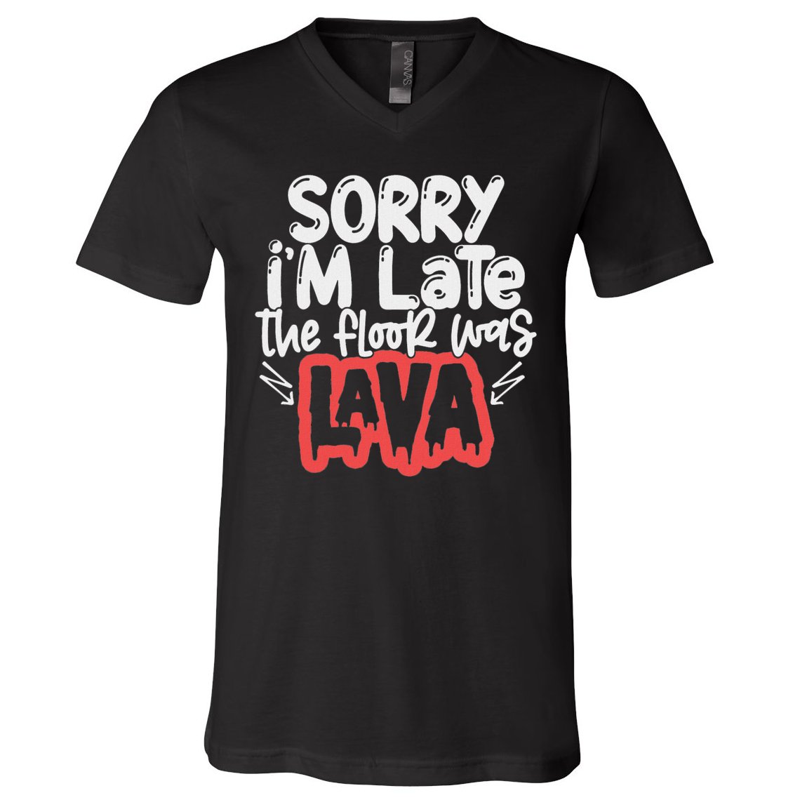 Funny Sorry I'm Late The Floor Was Lava Teacher Gift V-Neck T-Shirt