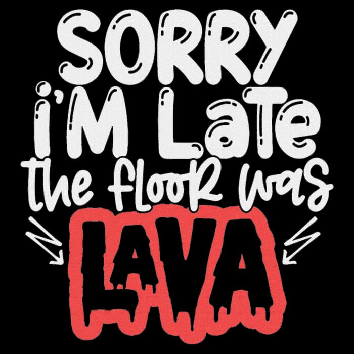 Funny Sorry I'm Late The Floor Was Lava Teacher Gift Bucket Hat