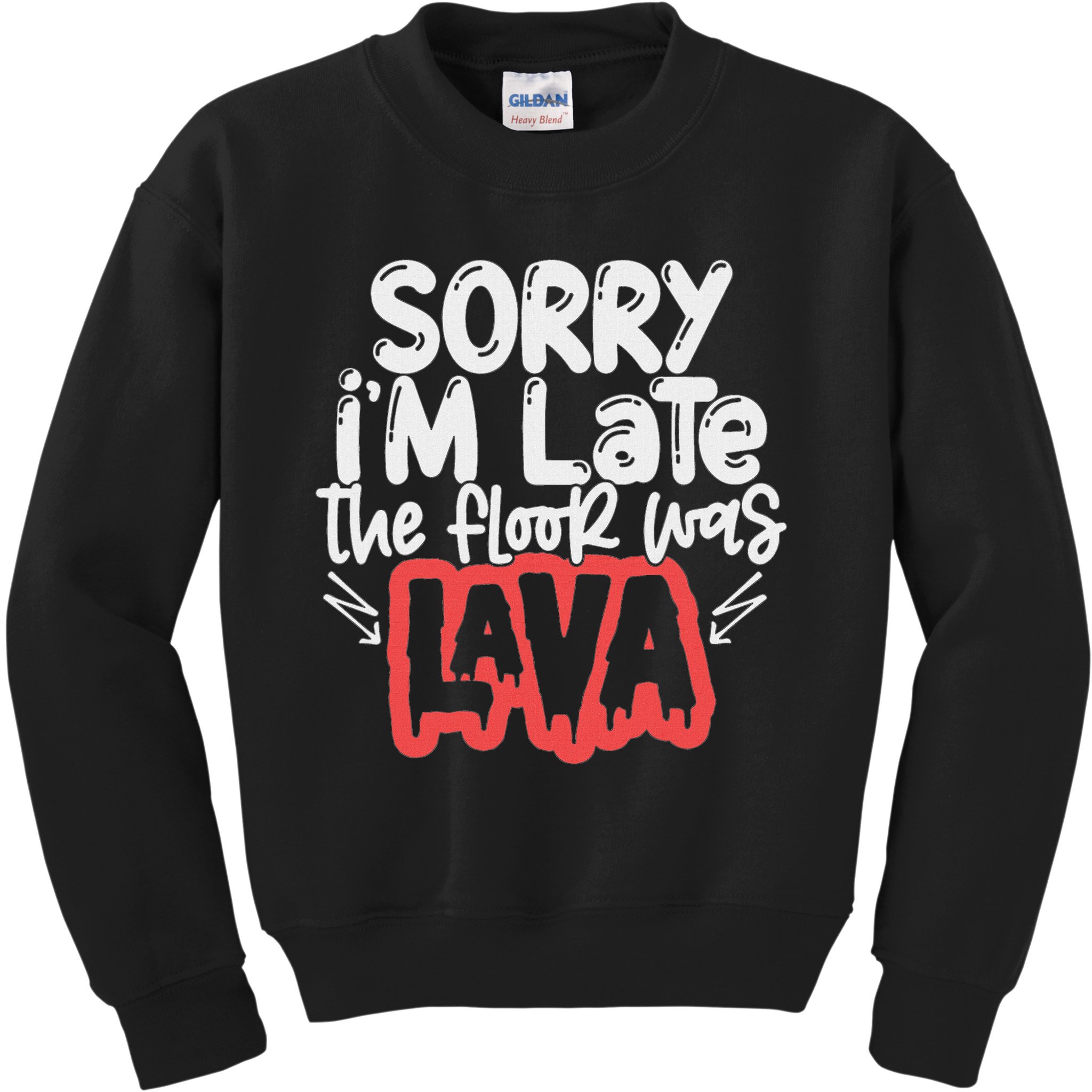 Funny Sorry I'm Late The Floor Was Lava Teacher Gift Kids Sweatshirt