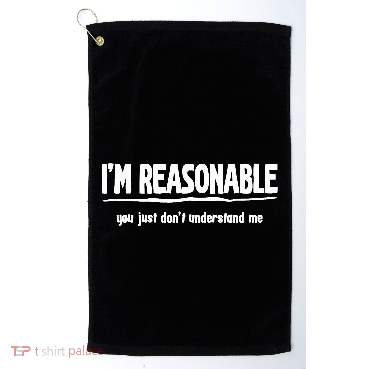 Funny Sarcastic Im Reasonable You Dont Understand Golf Towel