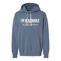 Funny Sarcastic Im Reasonable You Dont Understand Garment-Dyed Fleece Hoodie