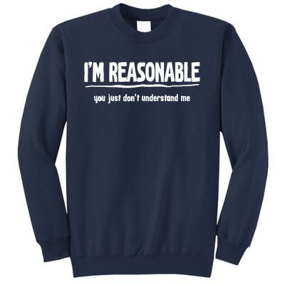 Funny Sarcastic Im Reasonable You Dont Understand Sweatshirt