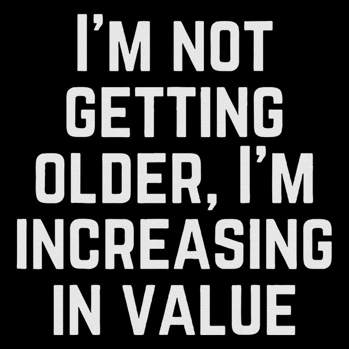 Funny Saying IM Not Getting Oolder IM Increasing In Value 7-Panel Snapback Hat