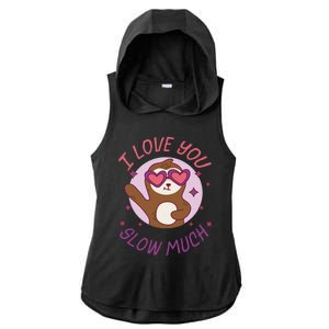 Funny Sloth I Love You Slow Much Cute Sloths Gift Ladies PosiCharge Tri-Blend Wicking Draft Hoodie Tank