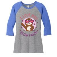 Funny Sloth I Love You Slow Much Cute Sloths Gift Women's Tri-Blend 3/4-Sleeve Raglan Shirt