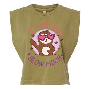 Funny Sloth I Love You Slow Much Cute Sloths Gift Garment-Dyed Women's Muscle Tee