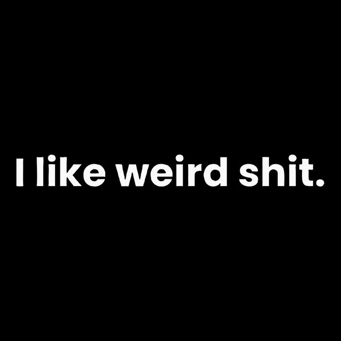 Funny & Sarcastic I Like Weird Shit Drawstring Bag