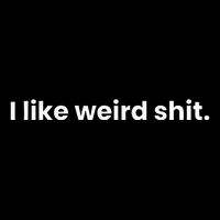 Funny & Sarcastic I Like Weird Shit 16 in Basic Backpack