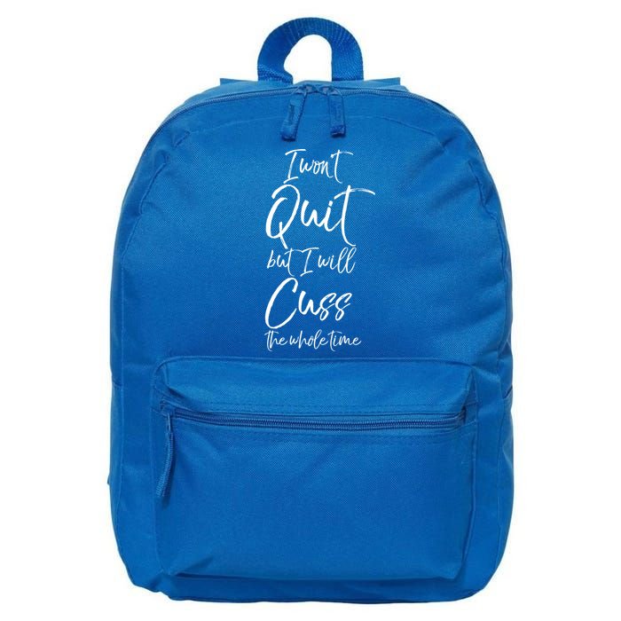 Funny Sarcastic I Wont Quit But I Will Cuss The Whole Time Cool Gift 16 in Basic Backpack