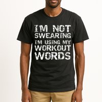 Funny Saying Im Not Swearing Im Using My Workout Words Tall T-Shirt