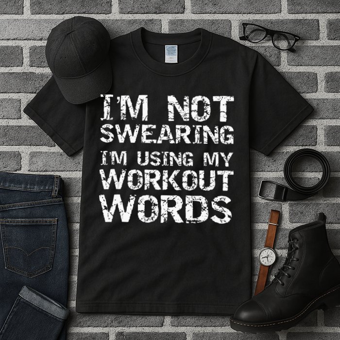 Funny Saying Im Not Swearing Im Using My Workout Words Tall T-Shirt