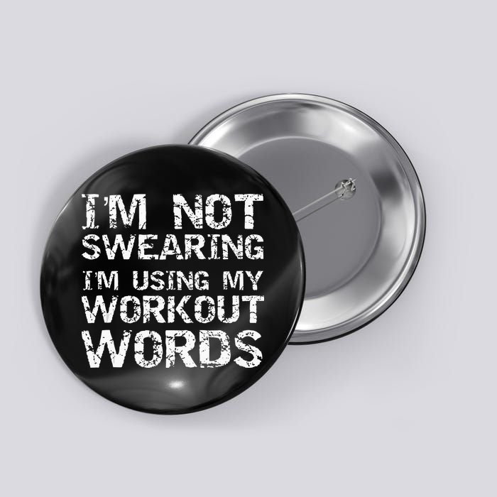 Funny Saying Im Not Swearing Im Using My Workout Words Button