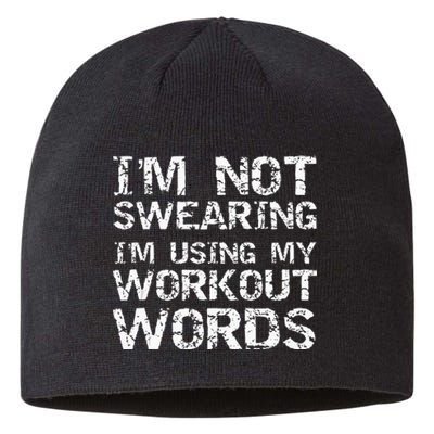 Funny Saying Im Not Swearing Im Using My Workout Words Sustainable Beanie