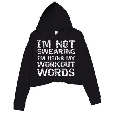 Funny Saying Im Not Swearing Im Using My Workout Words Crop Fleece Hoodie