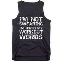 Funny Saying Im Not Swearing Im Using My Workout Words Tank Top