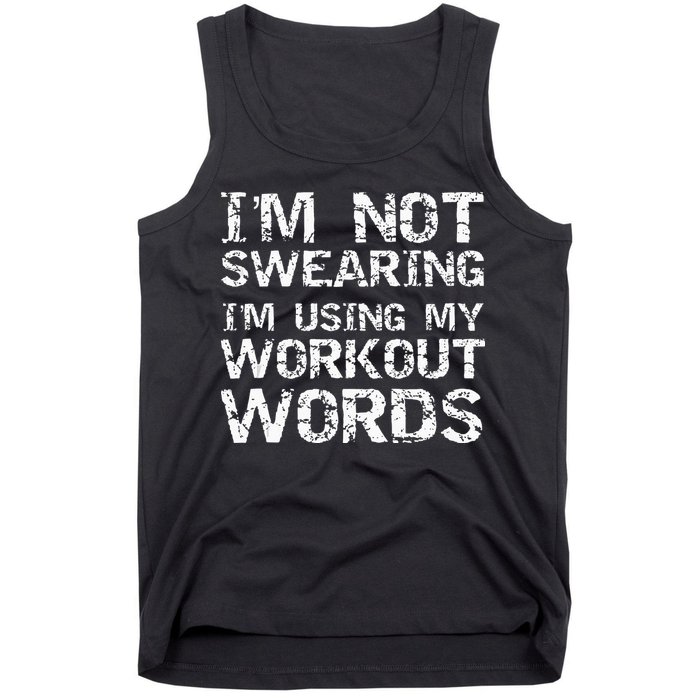 Funny Saying Im Not Swearing Im Using My Workout Words Tank Top