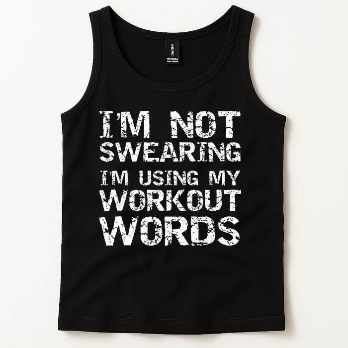 Funny Saying Im Not Swearing Im Using My Workout Words Tank Top