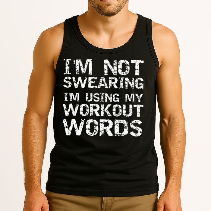 Funny Saying Im Not Swearing Im Using My Workout Words Tank Top