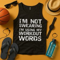 Funny Saying Im Not Swearing Im Using My Workout Words Tank Top