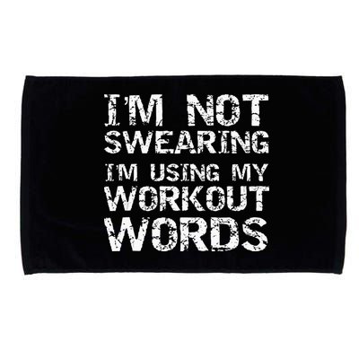 Funny Saying Im Not Swearing Im Using My Workout Words Microfiber Hand Towel