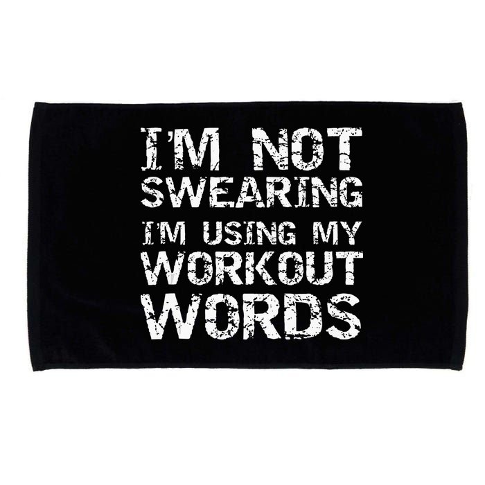 Funny Saying Im Not Swearing Im Using My Workout Words Microfiber Hand Towel